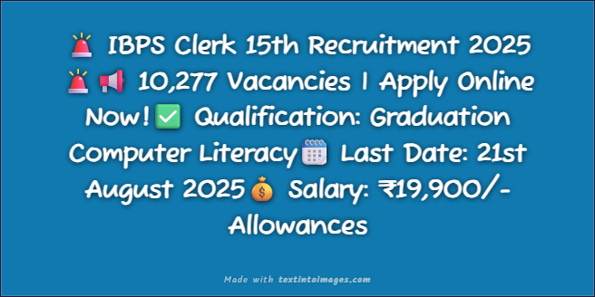 IBPS Clerk 15th Recruitment 2025 – Apply Online for 10,277 Posts