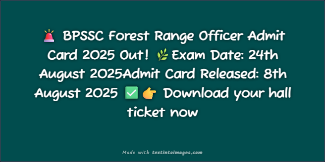 BPSSC Forest Range Officer Admit Card 2025 – Download Now